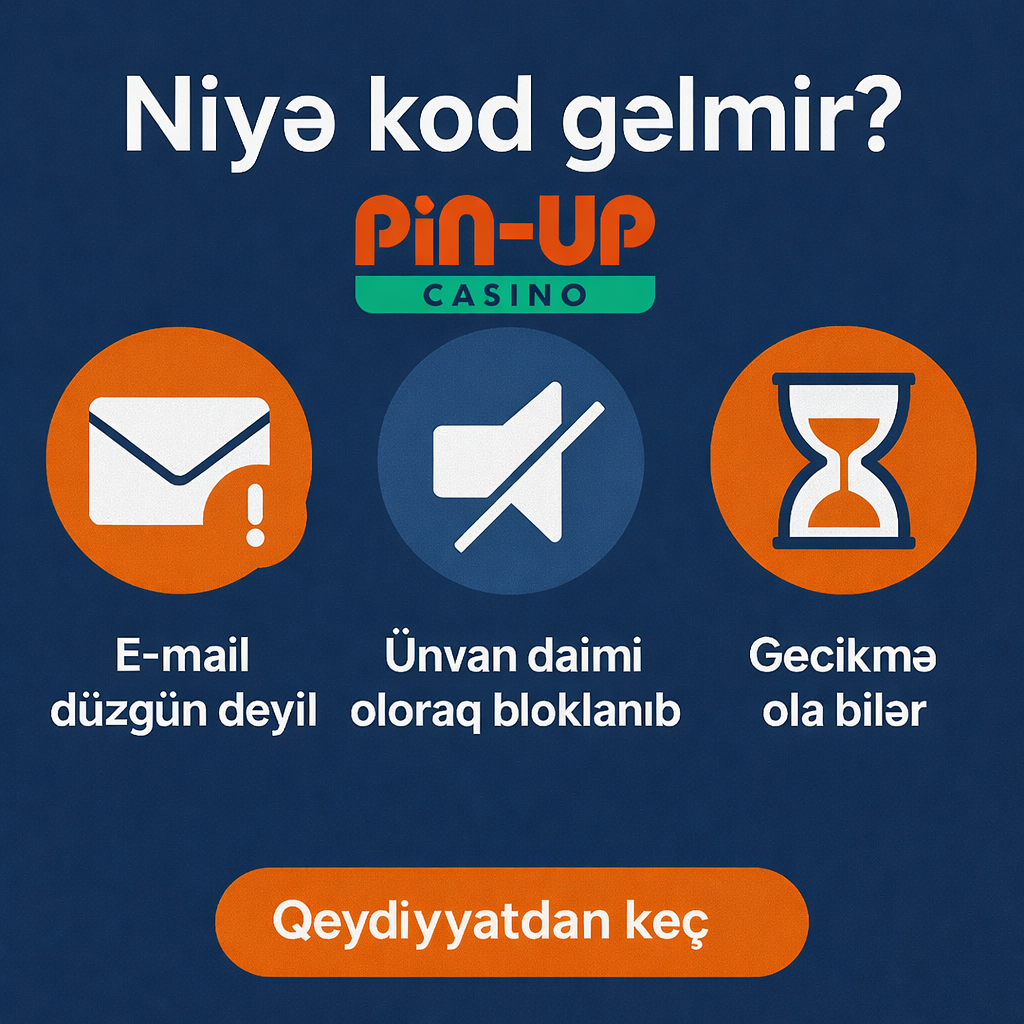 pin up az Niyə kod almırsınız